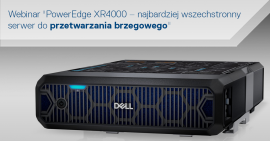 Zapis webinaru: PowerEdge XR4000 – najbardziej wszechstronny serwer do przetwarzania brzegowego