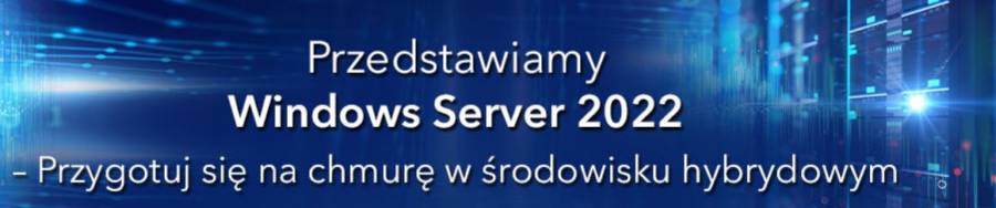 Przedstawiamy Windows Server 2022